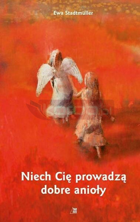 Niech Cię prowadzą dobre anioły