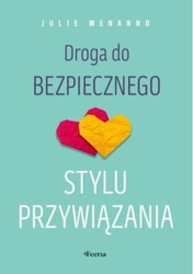 Droga do bezpiecznego stylu przywiązania
