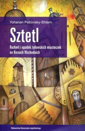 Sztetl. Rozkwit i upadek żydowskich miasteczek...