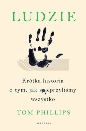 Ludzie. Krótka historia o tym,...