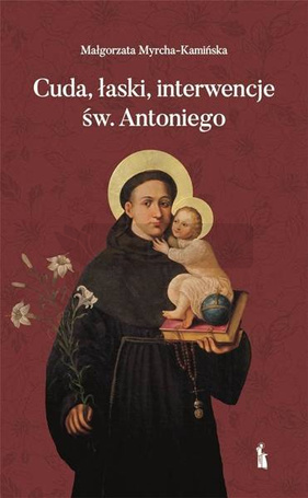 Cuda, łaski, interwencje św. Antoniego
