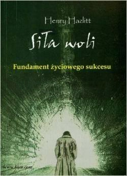 Siła woli. Fundament życiowego sukcesu