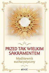 Przed tak wielkim Sakramentem