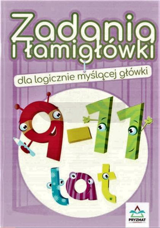 Zadania i łamigłówki dla logicznie... 9-11 lat