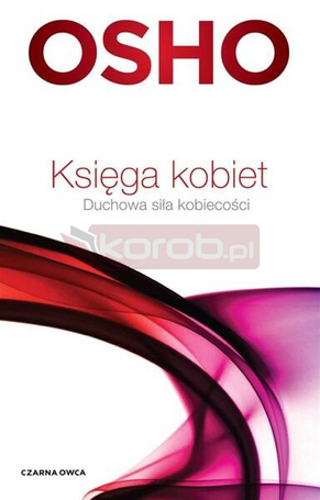 Księga kobiet. Duchowa siła kobiecości
