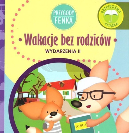 Przygody Fenka. Wakacje bez rodziców