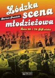 Łódzka scena młodzieżowa. Lata 60. i 70. XX wieku