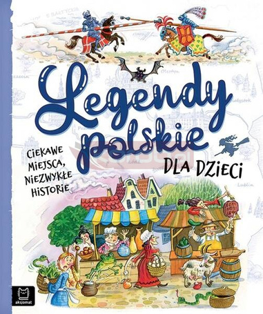 Legendy polskie dla dzieci. Ciekawe miejsca...
