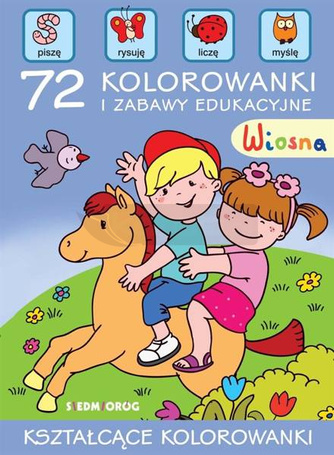 Wiosna. 72 kolorowanki i zabawy edukacyjne