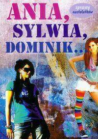 Ania, Sylwia, Dominik