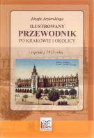 Ilustrowany przewodnik po Krakowie i okolicy
