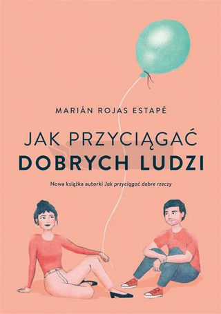 Jak przyciągać dobrych ludzi