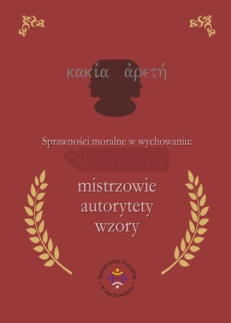 Sprawności moralne w wychowaniu: mistrzowie...