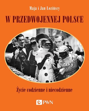 W przedwojennej Polsce. Życie codzienne...