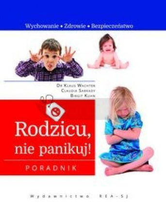 Rodzicu, nie panikuj!