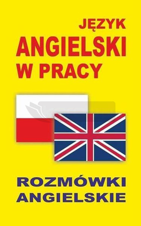 Język angielski w pracy. Rozmówki angielskie
