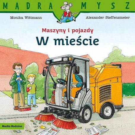Mądra Mysz - Maszyny i pojazdy. W mieście