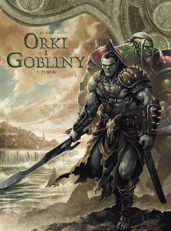 Orki i gobliny T.1 Turuk