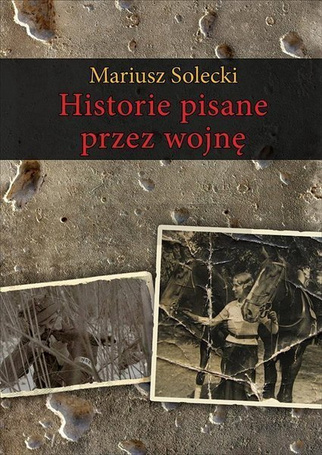 Historie pisane przez wojnę