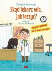 Skąd lekarz wie jak leczyć?