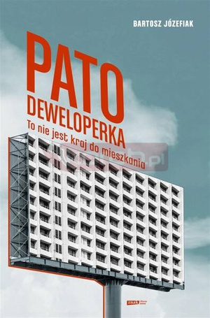 Patodeweloperka. To nie jest kraj do mieszkania