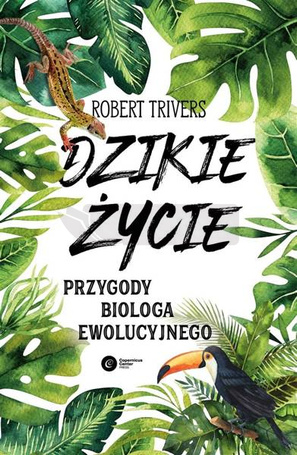 Dzikie życie. Przygody biologa ewolucyjnego TW