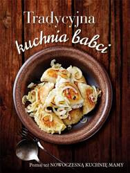 Tradycyjna kuchnia babci/ Nowoczesna kuchnia mamy