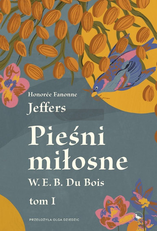 Pieśni miłosne W. E. B. Du Bois T.1