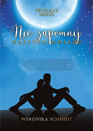 Trylogia Moon T.2 Nie zapomnij naszych gwiazd