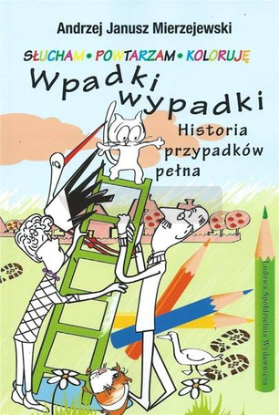 Wpadki wypadki. Historia przypadków pełna