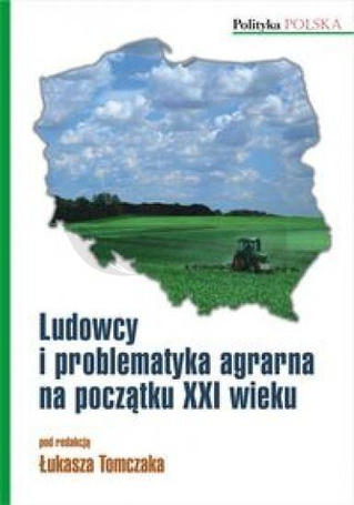 Ludowcy i problematyka agrarna na początku XXI w.