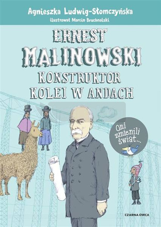 Ernest Malinowski. Konstruktor kolei w Andach