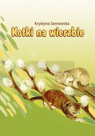 Kotki na wierzbie