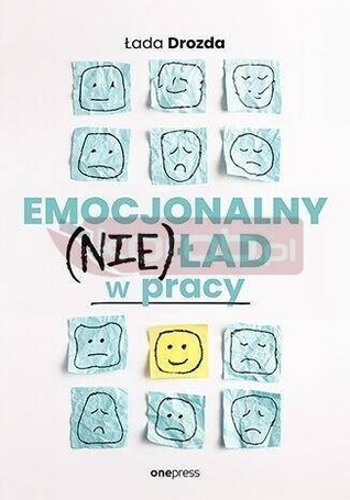 Emocjonalny (nie)ład w pracy