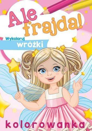 Ale frajda! Wykoloruj wróżki