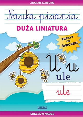 Nauka pisania. Duża liniatura. Zeszyt do ćwiczeń