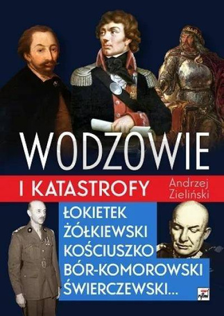 Wodzowie i katastrofy