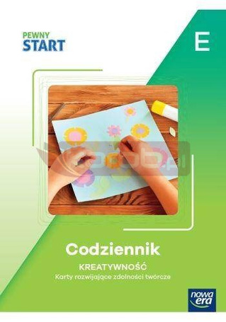 Pewny Start. Codziennik. Kreatywność poz.E