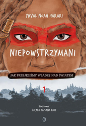 Niepowstrzymani Jak przejęliśmy władzę nad światem