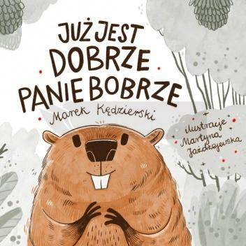 Już jest dobrze Panie Bobrze