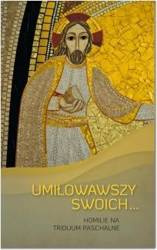 Umiłowawszy swoich...