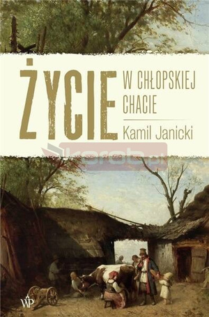 Życie w chłopskiej chacie