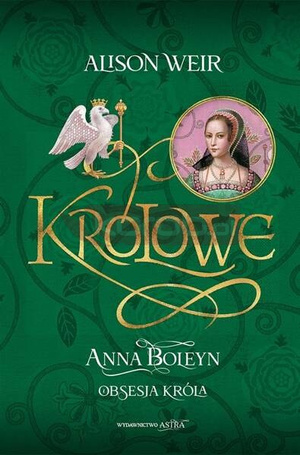Królowe T.2  Anna Boleyn. Obsesja króla