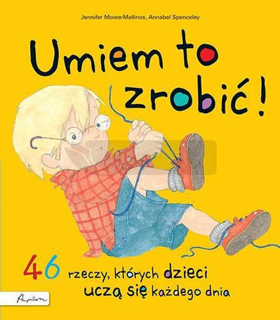 Umiem to zrobić! 46 rzeczy, których dzieci uczą...