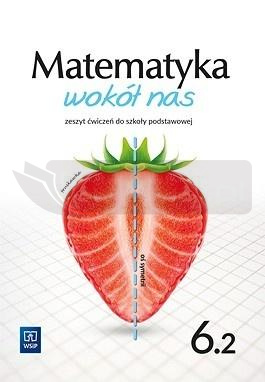 Matematyka wokół nas SP 6 ćw. cz.2