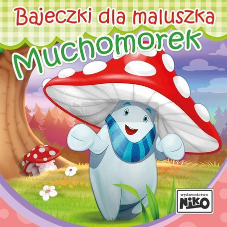 Bajeczki dla maluszka. Muchomorek