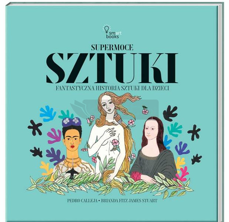 Supermoce sztuczki. Fantastyczna historia sztuki..