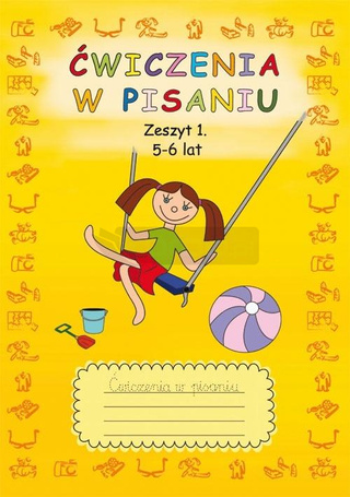 Ćwiczenia w pisaniu. Zeszyt 1. 5-6 lat