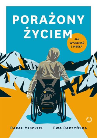 Porażony życiem. Jak wyjechać z piekła