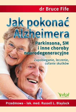Jak pokonać Alzheimera, Parkinsona, SM...